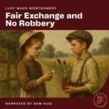 Fair Exchange and No Robbery, Lucy Maud Montgomery