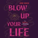 Blow Up Your Life, Aine Rock