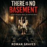 There Is No Basement, ROWAN GRAVES