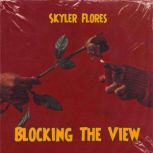 Blocking The View, Skyler Flores