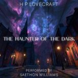 The Haunter of the Dark, H. P. Lovecraft