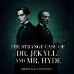 The Strange Case Of Dr. Jekyll And Mr..., Robert Louis Stevenson