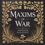 Maxims of War, Napoleon Bonaparte
