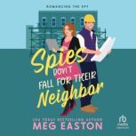 Spies Dont Fall for Their Neighbor, Meg Easton