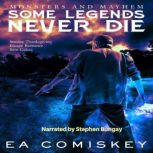 Some Legends Never Die, E.A. Comiskey