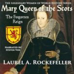 Mary Queen of the Scots, Laurel A. Rockefeller
