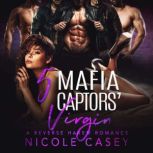 Five Mafia Captors Virgin, Nicole Casey