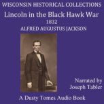 Lincoln in the Black Hawk War, Alfred Augustus Jackson