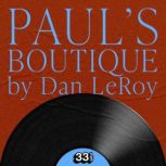 The Beastie Boys Pauls Boutique, Dan LeRoy