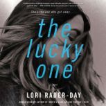 The Lucky One A Novel, Lori Rader-Day