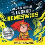 Aldrin Adams and the Legend of Nemesw..., Paul Howard