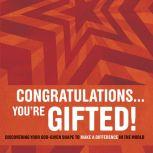 Congratulations ... Youre Gifted! D..., Doug Fields