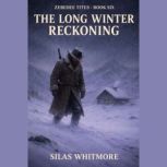 The Long Winter Reckoning, Silas Whitmore