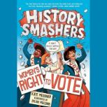 History Smashers: Women's Right to Vote, Kate Messner