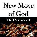 New Move of God, Bill Vincent