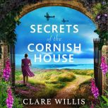 Secrets of the Cornish House, Clare Willis