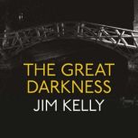 The Great Darkness, Jim Kelly