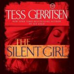 The Silent Girl A Rizzoli & Isles Novel, Tess Gerritsen