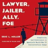 Lawyer, Jailer, Ally, Foe, Eric L. Muller