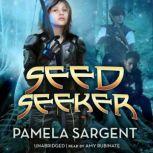 Seed Seeker, Pamela Sargent