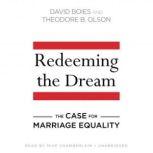 Redeeming the Dream, David Boies Theodore B. Olson