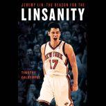 Jeremy Lin The Reason for the Linsanity, Timothy Dalrymple