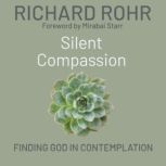 Silent Compassion, Richard Rohr