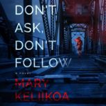 Dont Ask, Dont Follow, Mary Keliikoa