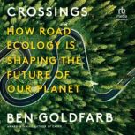 Crossings, Ben Goldfarb