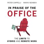 In Praise of the Office, Peter Cappelli