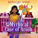 A Mythical Case of Arson, Melissa Erin Jackson