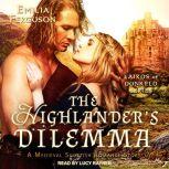 The Highlander's Dilemma A Medieval Scottish Romance Story, Emilia Ferguson