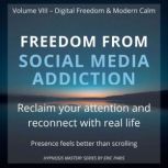 Freedom from Social Media Addiction, Eric Paris