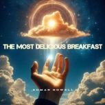 The Most Delicious Breakfast, Roman Howell