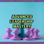 Advanced Leadership Mastery, Santiago Machain