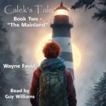 Caleks Tale Book Two, Wayne Faust