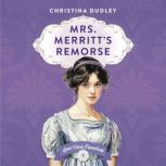 Mrs. Merritts Remorse, Christina Dudley