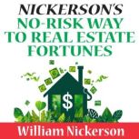 Nickersons NoRisk Way to Real Estat..., William Nickerson
