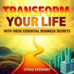 Transform Your Life with These Essent..., Cyrus Everhart