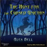 The Hunt for the Cursed Unicorn, Alex Bell