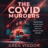 The Covid Murders, Greg Vigdor