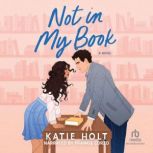 Not in My Book, Katie Holt