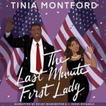 The Last Minute First Lady, Tinia Montford