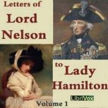 The Letters of Lord Nelson to Lady Ha..., Horatio Nelson