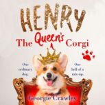 Henry the Queens Corgi, Georgie Crawley