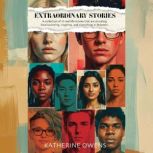 Extraordinary Stories, Katherine Owens