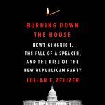 Burning Down the House, Julian E. Zelizer