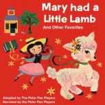 Mary Had a Little Lamb  Other Favori..., The Peter Pan Players