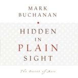 Hidden in Plain Sight, Mark Buchanan