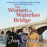 The Women of Waterloo Bridge, Jan Casey